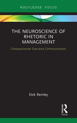 The Neuroscience of Rhetoric Management: Compassionate Executive Communication