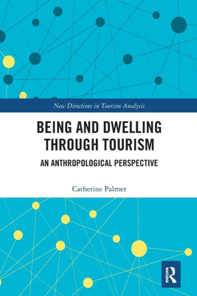 Being and Dwelling through Tourism: An anthropological perspective