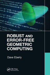 Title: Robust and Error-Free Geometric Computing, Author: Dave Eberly