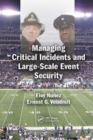 Title: Managing Critical Incidents and Large-Scale Event Security, Author: Eloy Nuñez