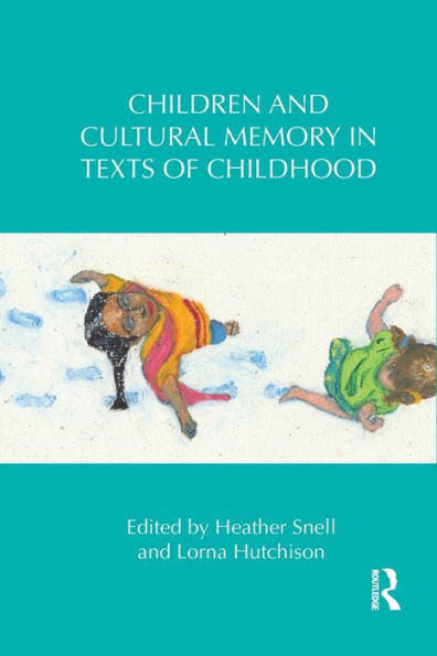 Children and Cultural Memory Texts of Childhood