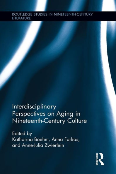 Interdisciplinary Perspectives on Aging Nineteenth-Century Culture