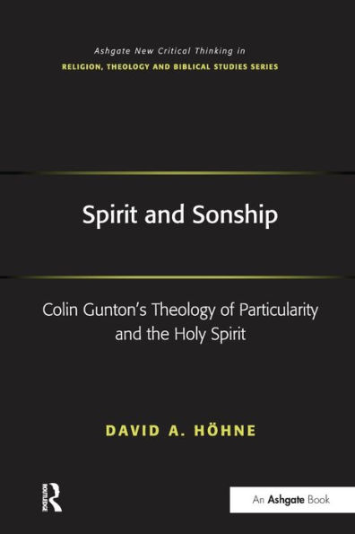 Spirit and Sonship: Colin Gunton's Theology of Particularity the Holy