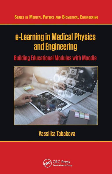 e-Learning Medical Physics and Engineering: Building Educational Modules with Moodle