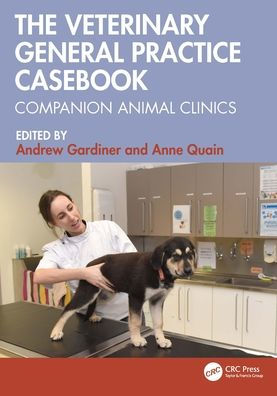 The Veterinary General Practice Casebook: Companion Animal Clinics