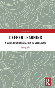 Title: Deeper Learning: A Voice from Laboratory to Classroom, Author: Hang Hu