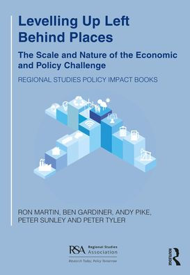 Levelling Up Left Behind Places: the Scale and Nature of Economic Policy Challenge