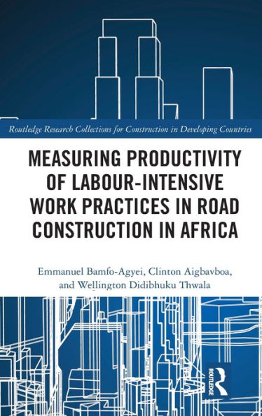 Measuring Productivity of Labour-Intensive Work Practices Road Construction Africa