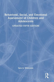 Title: Behavioral, Social, and Emotional Assessment of Children and Adolescents, Author: Sara Whitcomb