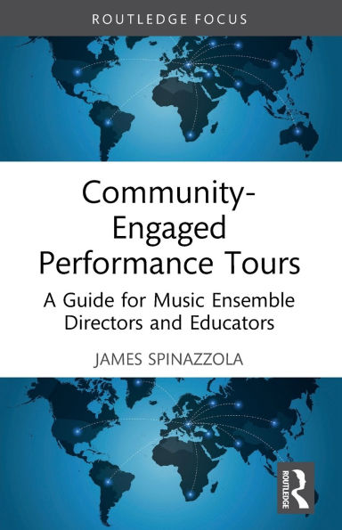 Community-Engaged Performance Tours: A Guide for Music Ensemble Directors and Educators