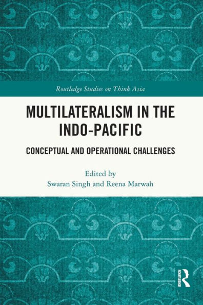 Multilateralism the Indo-Pacific: Conceptual and Operational Challenges