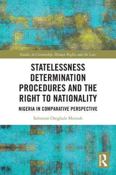 Statelessness Determination Procedures and the Right to Nationality: Nigeria Comparative Perspective