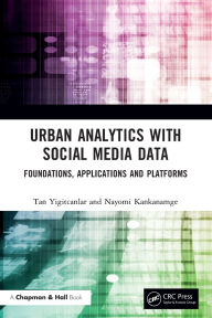 Title: Urban Analytics with Social Media Data: Foundations, Applications and Platforms, Author: Tan Yigitcanlar