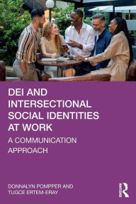 Title: DEI and Intersectional Social Identities at Work: A Communication Approach, Author: Donnalyn Pompper