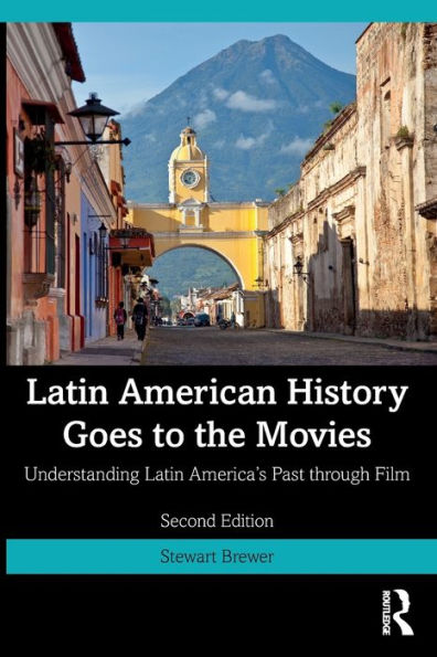Latin American History Goes to the Movies: Understanding America's Past through Film