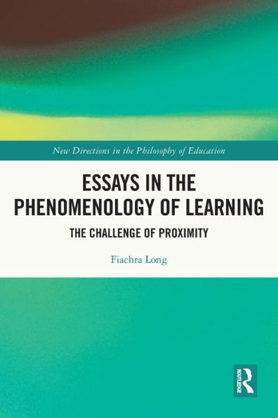 Essays The Phenomenology of Learning: Challenge Proximity