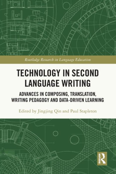 Technology Second Language Writing: Advances Composing, Translation, Writing Pedagogy and Data-Driven Learning