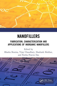 Title: Nanofillers: Fabrication, Characterization and Applications of Inorganic Nanofillers, Author: Partha Pratim Das