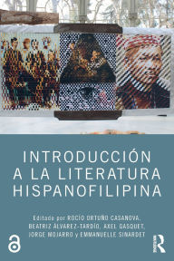 Title: Introducción a la literatura hispanofilipina, Author: Rocío Ortuño Casanova