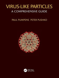 Title: Virus-Like Particles: A Comprehensive Guide, Author: Paul Pumpens