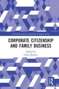 Title: Corporate Citizenship and Family Business, Author: Claire Seaman