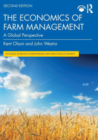 Title: The Economics of Farm Management: A Global Perspective, Author: Kent Olson