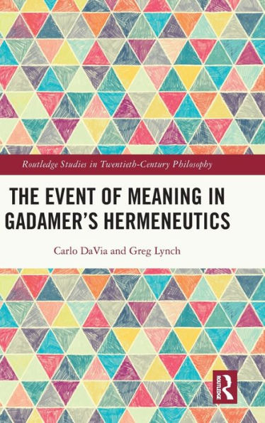 The Event of Meaning Gadamer's Hermeneutics