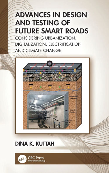 Advances Design and Testing of Future Smart Roads: Considering Urbanization, Digitalization, Electrification Climate Change