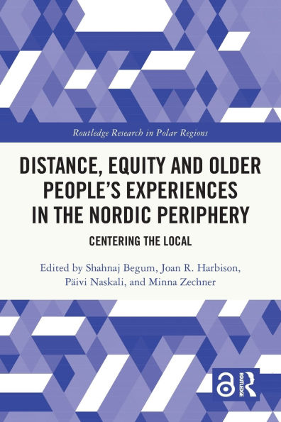 Distance, Equity and Older People's Experiences the Nordic Periphery: Centering Local