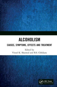 Title: Alcoholism: Causes, Symptoms, Effects and Treatment, Author: Vinod K. Shanwal