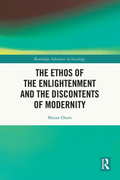 the Ethos of Enlightenment and Discontents Modernity