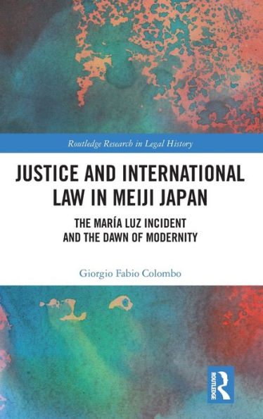 Justice and International Law Meiji Japan: the María Luz Incident Dawn of Modernity