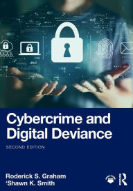 Title: Cybercrime and Digital Deviance, Author: Roderick S. Graham