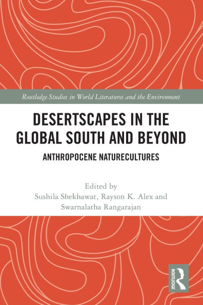 Desertscapes the Global South and Beyond: Anthropocene Naturecultures