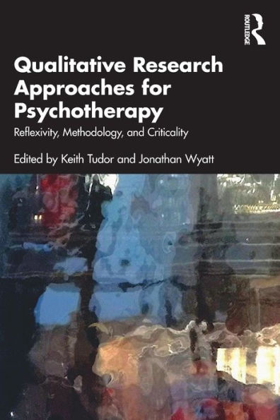 Qualitative Research Approaches for Psychotherapy: Reflexivity, Methodology, and Criticality