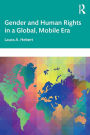 Gender and Human Rights in a Global, Mobile Era