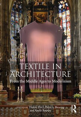Textile Architecture: From the Middle Ages to Modernism
