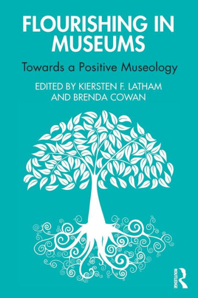 Flourishing Museums: Towards a Positive Museology