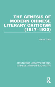 Title: The Genesis of Modern Chinese Literary Criticism (1917-1930), Author: Marián Gálik