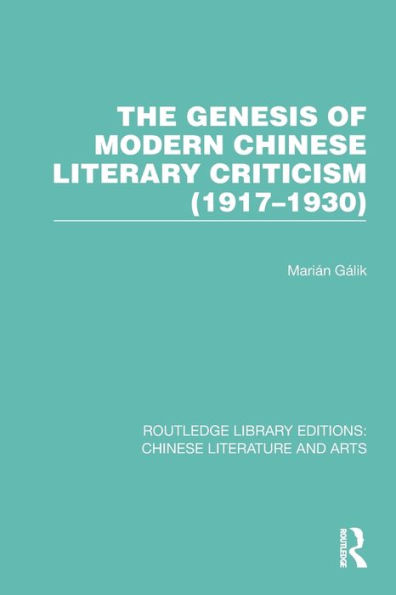 The Genesis of Modern Chinese Literary Criticism (1917-1930)