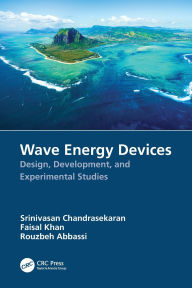 Title: Wave Energy Devices: Design, Development, and Experimental Studies, Author: Srinivasan Chandrasekaran