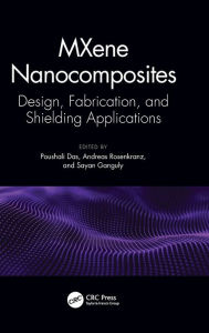 Title: MXene Nanocomposites: Design, Fabrication, and Shielding Applications, Author: Poushali Das