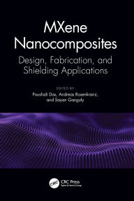 Title: MXene Nanocomposites: Design, Fabrication, and Shielding Applications, Author: Poushali Das