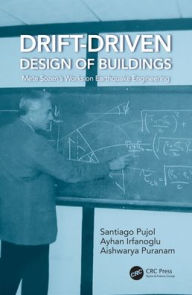 Title: Drift-Driven Design of Buildings: Mete Sozen's Works on Earthquake Engineering, Author: Santiago Pujol