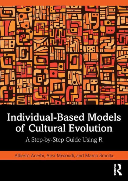 Individual-Based Models of Cultural Evolution: A Step-by-Step Guide Using R
