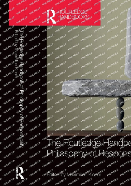 The Routledge Handbook of Philosophy of Responsibility