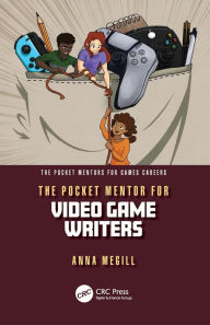 Title: The Pocket Mentor for Video Game Writers, Author: Anna Megill