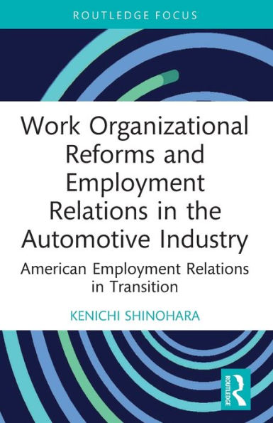 Work Organizational Reforms and Employment Relations the Automotive Industry: American Transition
