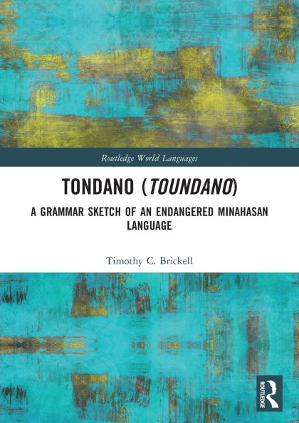 Tondano (Toundano): A Grammar Sketch of an Endangered Minahasan Language