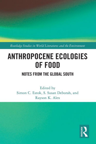 Anthropocene Ecologies of Food: Notes from the Global South